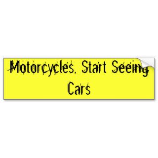 Motorcycles, Start Seeing Cars Bumper Sticker