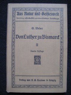 Von Luther zu Bismarck 1., Aus Natur und Geisteswelt 123. O. Weber Bücher