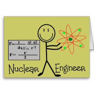 Nuclear Engineer Gifts  Stick People Humor Greeting Cards