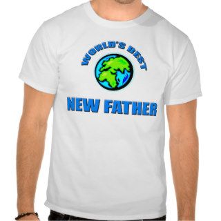 World's Best New Father T shirts