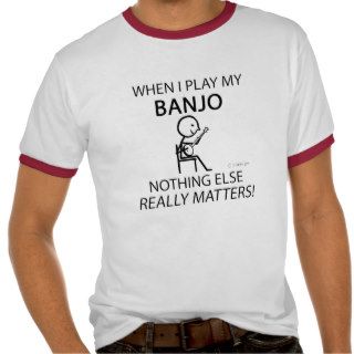 Banjo Nothing Else Matters T Shirts