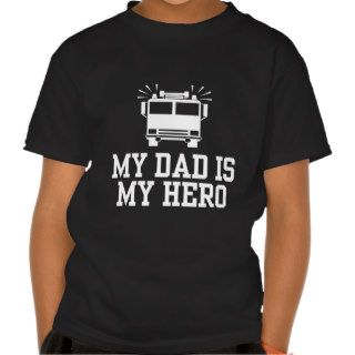 My Dad Is My Hero T shirts