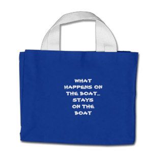 What happens on the boat stays on the boat   funny tote bags