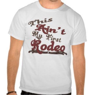 First Rodeo T shirts