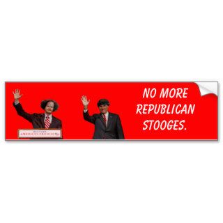 No More Republican Stooges Bumper Stickers