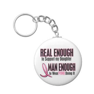 Real Enough BREAST CANCER T Shirts (Daughter) Keychain