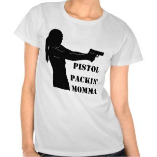 Pistol Packin' Momma Tees