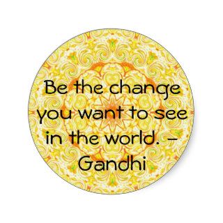 Be the change you want to see in the world. Gandi Sticker