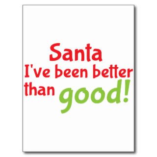 Santa I've been better than good Postcard