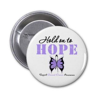 General Cancer Hold On To Hope Pins