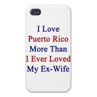 I Love Puerto Rico More Than I Ever Loved My Ex Wi iPhone 4/4S Covers