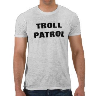 TROLL PATROL TSHIRT