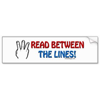 Read Between The Lines Bumper Sticker