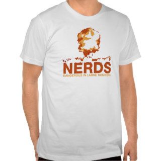 Nerds Dangerous In Large Numbers Shirts