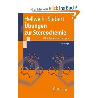 bungen zur Stereochemie 191 Aufgaben und Lsungen German Edition , 2. Auflage 191 Aufgaben Und Losungen Karl Heinz Hellwich Bücher