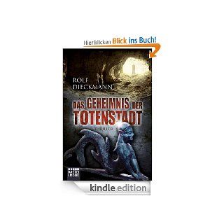 Das Geheimnis der Totenstadt Thriller eBook Rolf Dieckmann Kindle Shop