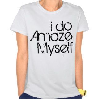 i amaze myself tees