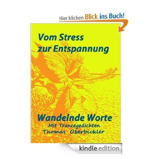 Wandelnde Worte Mit Trancegedichten vom Stress zur Entspannung (Tiefenentspannung) eBook Thomas Oberbichler, Christiane Pape Kindle Shop