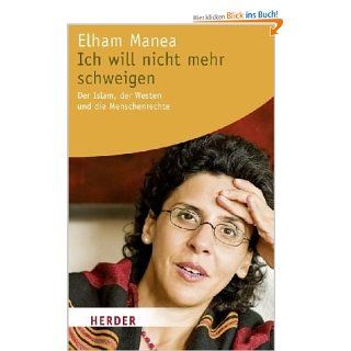 Ich will nicht mehr schweigen Der Islam, der Westen und die Menschenrechte HERDER spektrum Elham Manea Bücher