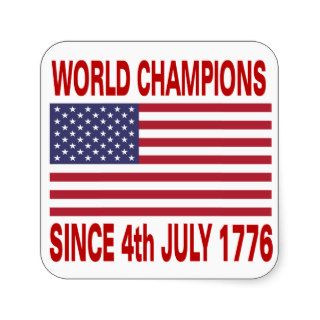 World champions since 1776 square stickers