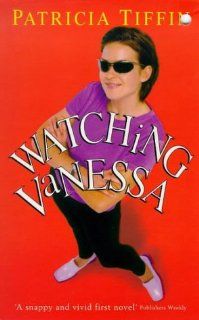 Watching Vanessa Patricia Tiffin 9780340696781 Books