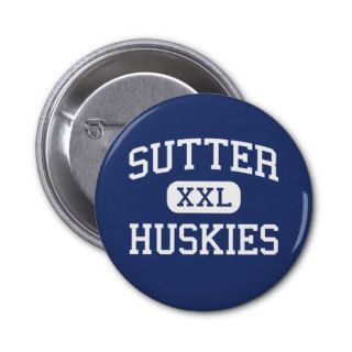 Sutter   Huskies   High School   Sutter California Button