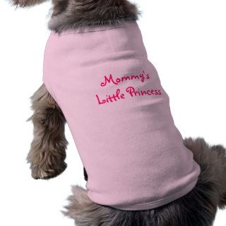 Mommy's Little Princess Dog Shirt
