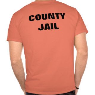 County Jail Tee Shirts