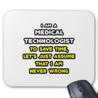 Funny Medical Technologist T Shirts Mouse Pads