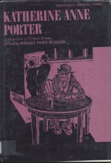Katherine Anne Porter A Collection of Critical Essays (20th Century Views) (9780135146613) Robert Penn Warren Books