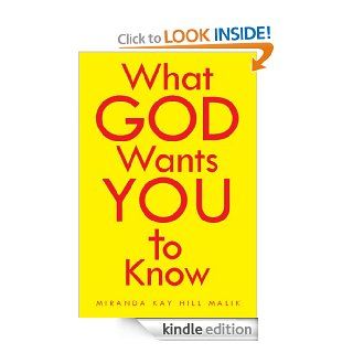 What God Wants You To Know eBook Miranda Kay Hill Malik Kindle Store