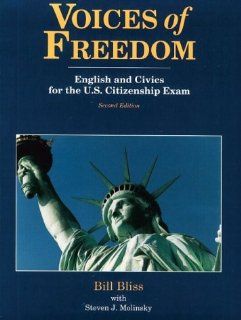 Voices of Freedom English and Civics for the U.S. Citizenship Exam Steven J. Molinsky, Bill Bliss 9780130356840 Books