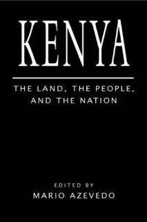 Kenya The Land, the People, and the Nation Mario Joaquim Azevedo 9780890895252 Books