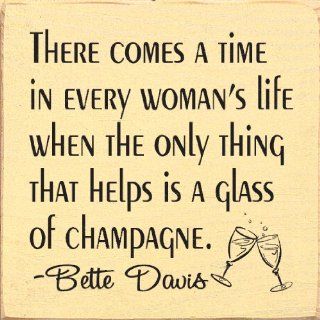 There comes a time in every woman's life when  Bette Davis Quote Wooden Sign   Decorative Signs