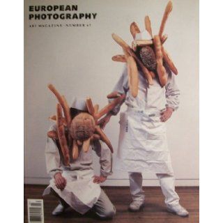 European Photography Art Magazine [ Bread Men ] Number 67, Volume 21, Spring/Summer 2000 (Cover photograph Tatsumi Orimoto. Bread Men, Tokyo, 1992, Vol. 21 No. 67) Andreas Muller Pohle Books