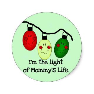 Light of Mommy's Life Tshirts and Gifts Round Sticker