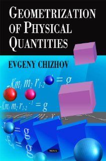 Geometrization of Physical Quantities Evgeny Chizhov 0001606923021 Books