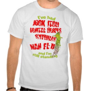 I've Had Jock Itch, Genital HerpesTee Shirts