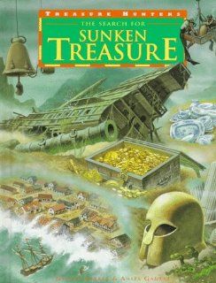 The Search for Sunken Treasure (Treasure Hunters) Nicola Barber, Anita Ganeri, Mike White 9780817248383 Books