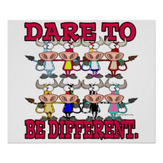 DARE TO BE DIFFERENT funny COWS Print