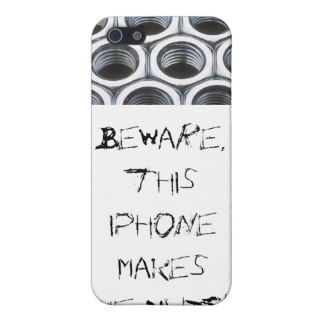 Beware this iphone makes me nuts Phone Cover iPhone 5 Case