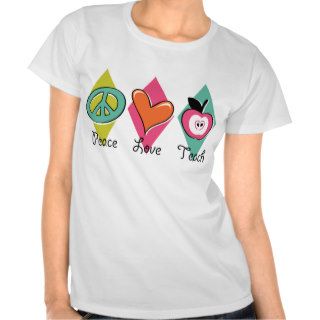 Peace Love Teach Tee Shirts