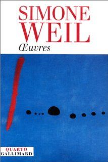 Oeuvres (Quarto) (French Edition) Simone Weil, Florence de Lussy 9782070754342 Books