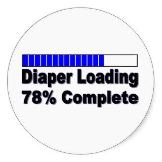 Diaper Loading 78% Complete Infant Apparel Round Stickers