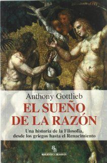 SUEO DE LA RAZON, EL (Spanish Edition) GOTTLIEB ANTHONY 9788492616176 Books
