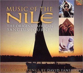Music of the Nile The Original African Sanctus Journey Music