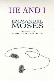 He and I (9780932440372) Emmanuel Moses, Marilyn Hacker Books