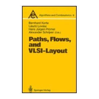 Path, Flows and Vlsi Layout (Algorithms and Combinatorics) Bernhard Korte, Laszlo Lovasz, Hans Jurgen Promel, A. Schrijver 9780387526850 Books