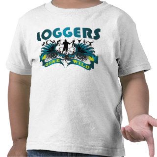 Loggers Gone Wild T shirt