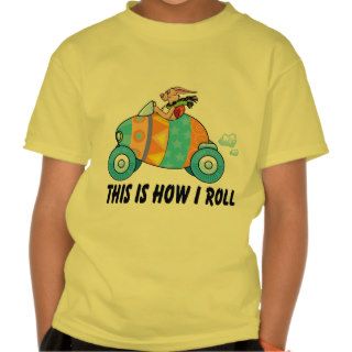 This Is How I Roll Tee Shirts